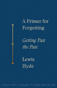 Enlarge image Cover: A Primer for Forgetting - Farrar, Straus and Giroux