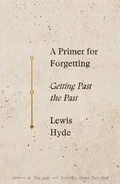Cover: A Primer for Forgetting - Farrar, Straus and Giroux
