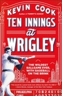 Cover: Ten Innings at Wrigley - Henry Holt and Co.