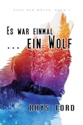 Cover: Es war einmal ... ein Wolf - Dreamspinner Press