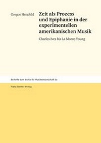 Abbildung von: Zeit als Prozess und Epiphanie in der experimentellen amerikanischen Musik - Franz Steiner Verlag