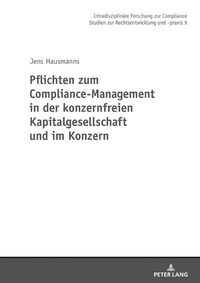 Abbildung von: Pflichten zum Compliance-Management in der konzernfreien Kapitalgesellschaft und im Konzern - Peter Lang Verlag