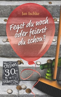 Abbildung von: Fegst du noch oder feierst du schon? - TWENTYSIX