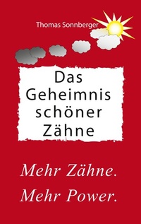 Abbildung von: Das Geheimnis schöner Zähne - BoD - Books on Demand