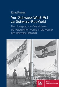 Abbildung von: Von Schwarz-Weiß-Rot zu Schwarz-Rot-Gold - Berliner Wissenschafts-Verlag