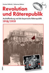 Abbildung von: Revolution und Räterepublik - Alibri