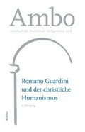 Cover: Romano Guardini und der christliche Humanismus - Medien-GmbH Heiligenkreuz