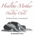 Cover: Healthy Mother Healthy Child - Whole Health Publishing