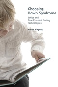 Cover: Choosing Down Syndrome - MIT Press