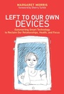 Cover: Left to Our Own Devices - MIT Press