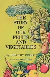 Abbildung von: The Story of Our Fruits and Vegetables - Pathbinder Publishing, LLC