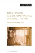 Cover: British Women and Cultural Practices of Empire, 1770-1940 - Bloomsbury Visual Arts