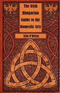 Cover: The Irish Hungarian Guide to the Domestic Arts - Red Giant Books