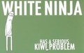 Cover: White Ninja Has a Serious Kiwi Problem - Easton Studio Press