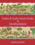 Cover: Tudor and Early Stuart Parks of Hertfordshire - Hertfordshire Publications