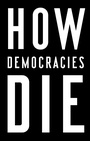 Cover: How Democracies Die - Broadway Books;Crown Books