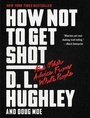 Cover: How Not to Get Shot: And Other Advice From White People - William Morrow Paperbacks
