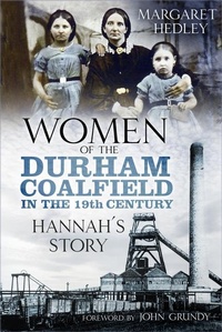 Abbildung von: Women of the Durham Coalfield in the 19th Century - The History Press Ltd