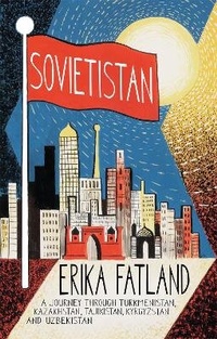 Abbildung von: Sovietistan - MacLehose Press