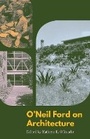 Cover: O'Neil Ford on Architecture - University of Texas Press