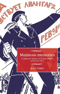 Abbildung von: Mutinous Memories - Manchester University Press
