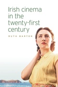 Cover: Irish Cinema in the Twenty-First Century - Manchester University Press