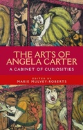 Cover: The Arts of Angela Carter - Manchester University Press
