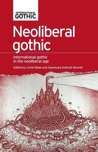 Enlarge image Cover: Neoliberal Gothic - Manchester University Press