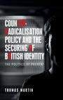 Cover: Counter-Radicalisation Policy and the Securing of British Identity - Manchester University Press