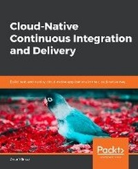 Abbildung von: Cloud-Native Continuous Integration and Delivery - Packt Publishing