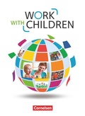 Cover: Work with Children - Englisch f&uuml;r Kinderpflege und Sozialp&auml;dagogische Assistenz - A2/B1 - Cornelsen Verlag