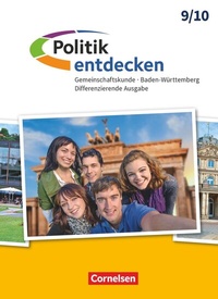 Abbildung von: Politik entdecken - Gemeinschaftskunde Differenzierende Ausgabe Baden-Württemberg - Ausgabe ab 2017 - Band 2: 9./10. Schuljahr - Cornelsen Verlag