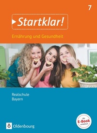 Abbildung von: Startklar! - Ernährung und Gesundheit - Realschule Bayern - Ausgabe ab 2019 - 7. Jahrgangsstufe - Oldenbourg Schulbuchverlag