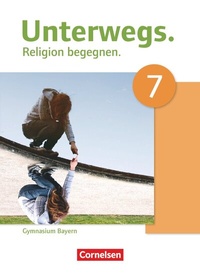 Abbildung von: Unterwegs - Religion begegnen - Gymnasium Bayern - 7. Jahrgangsstufe - Oldenbourg Schulbuchverlag
