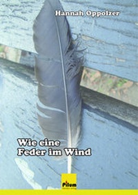 Enlarge image Cover: Wie eine Feder im Wind - Pilum Literatur Verlag