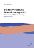 Cover: Digitale Vernetzung im Versicherungsmarkt - VVW Verlag Versicherungswirtschaft