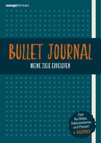 Abbildung von: Bullet Journal: Meine Ziele erreichen - managerSeminare Verlags GmbH