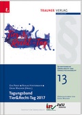 Cover: Tagungsband, Tier&Recht-Tag 2017, Schriftenreihe Umweltrecht und Umwelttechnikrecht Band 13 - Trauner Verlag