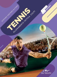 Abbildung von: Tennis. Allenamento, tattica, colpi - Sport;De Vecchi