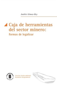 Abbildung von: Caja de herramientas del sector minero: formas de legislar - Editorial Universidad del Rosario