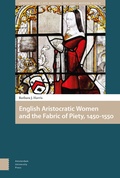 Cover: English Aristocratic Women and the Fabric of Piety, 1450-1550 - Amsterdam University Press