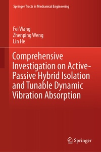 Abbildung von: Comprehensive Investigation on Active-Passive Hybrid Isolation and Tunable Dynamic Vibration Absorption - Springer