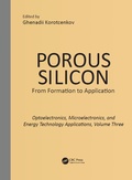 Cover: Porous Silicon: From Formation to Applications: Optoelectronics, Microelectronics, and Energy Technology Applications, Volume Three - CRC Press