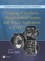 Cover: Imaging of the Pelvis, Musculoskeletal System, and Special Applications to CAD - CRC Press