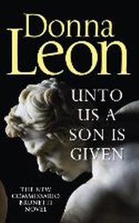 Abbildung von: Unto Us a Son Is Given - William Heinemann Ltd