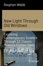 Cover: New Light Through Old Windows: Exploring Contemporary Science Through 12 Classic Science Fiction Tales - Springer
