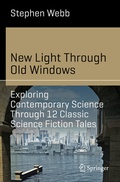 Cover: New Light Through Old Windows: Exploring Contemporary Science Through 12 Classic Science Fiction Tales - Springer