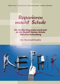 Cover: Reparieren macht Schule - Rudolf-Steiner-Schulverein Schwabing