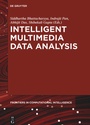 Cover: Intelligent Multimedia Data Analysis - De Gruyter