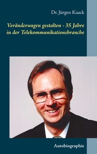 Abbildung von: Veränderungen gestalten - 35 Jahre in der Telekommunikationsbranche - BoD - Books on Demand